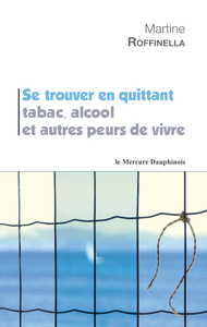 se-trouver-en-quittant-tabac-alcool-et-autres-peurs-de-vivre