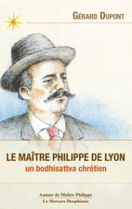 Le maître Philippe de Lyon - Tome I