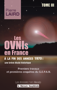 Ovnis - Dossiers non classés : les-ovnis-en-france-a-la-fin-des-annees-1970-tome-trois